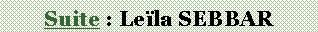 Text Box: Suite : Le�la SEBBAR 